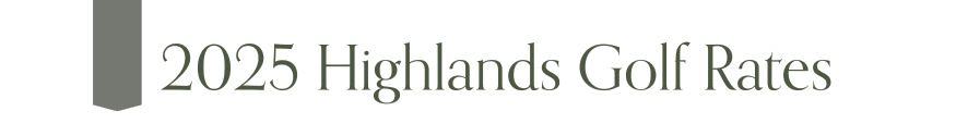 2025 Highlands Golf Rates